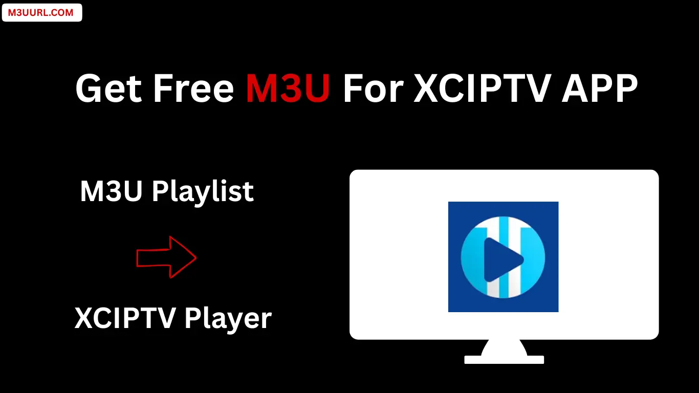 Get and activate free M3U playlist in XCIPTV app