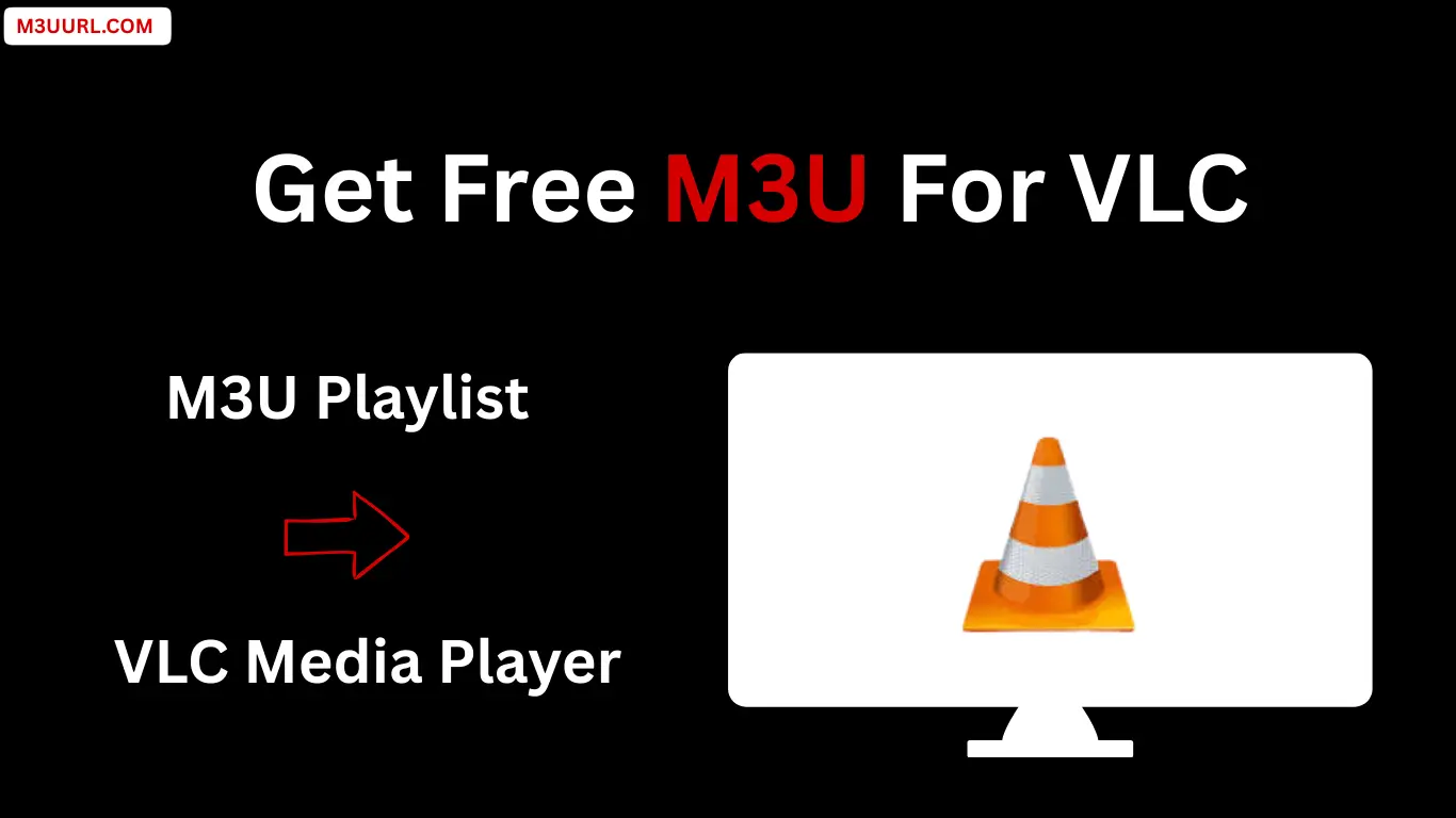 Get Free M3U for VLC Media Player
