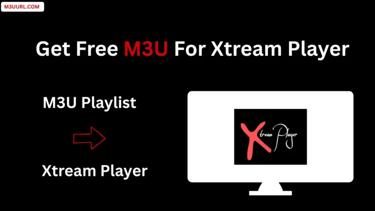 Get free M3U playlist for Xtream Player with easy IPTV setup