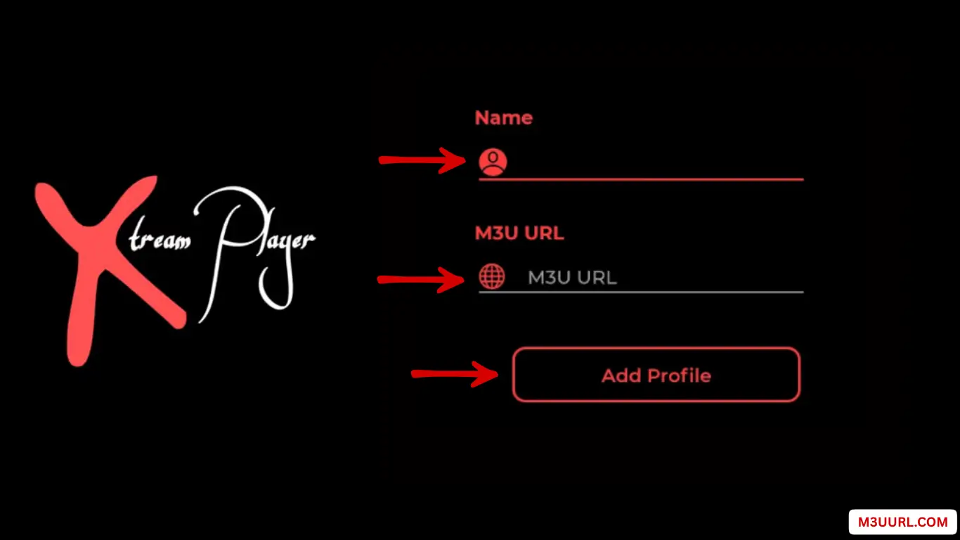 Xtream Player M3U setup page where you enter playlist name and M3U URL then tap Add Profile