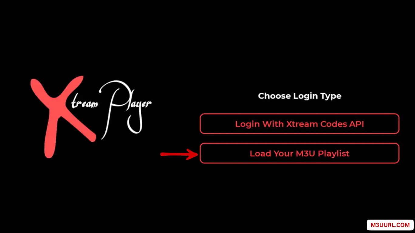 Xtream Player choose login type screen with Load Your M3U Playlist option selected
