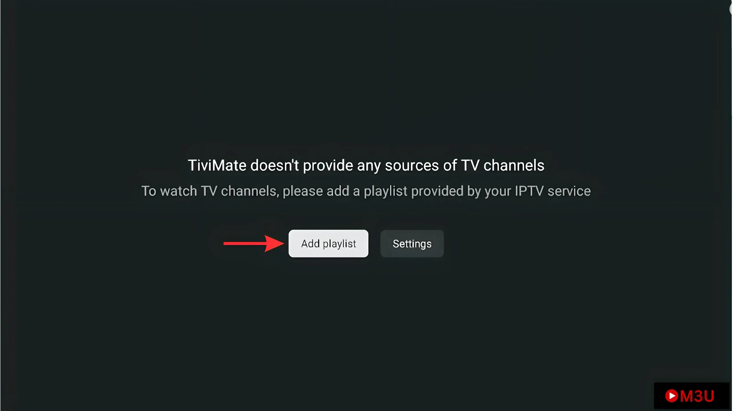 Open TiviMate and tap Add Playlist.